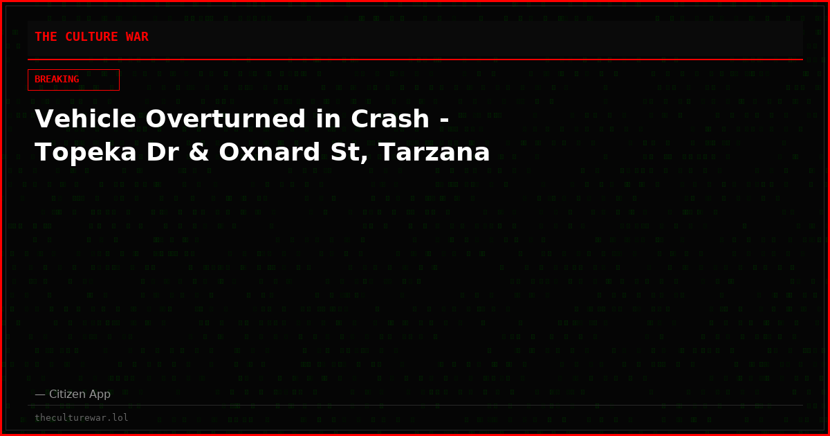Vehicle Overturned in Crash - Topeka Dr & Oxnard St, Tarzana