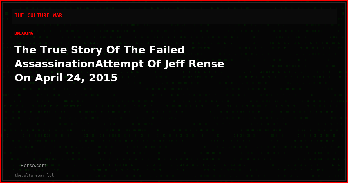 The True Story Of The Failed AssassinationAttempt Of Jeff Rense On April 24, 2015