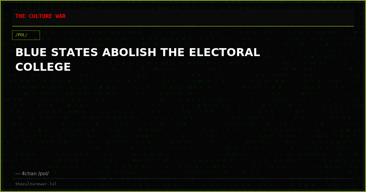 BLUE STATES ABOLISH THE ELECTORAL COLLEGE