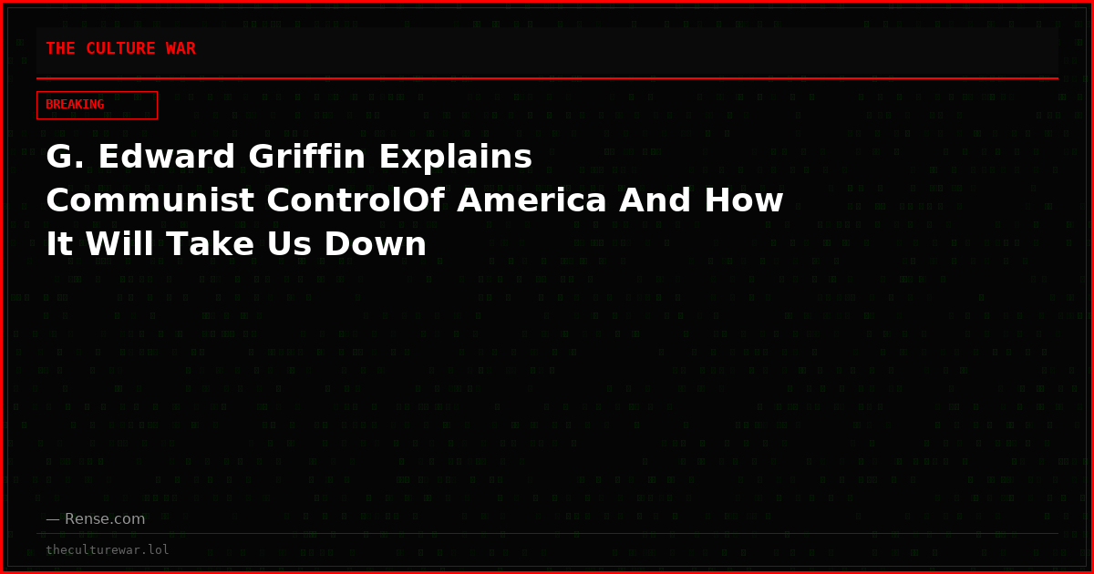 G. Edward Griffin Explains Communist ControlOf America And How It Will Take Us Down