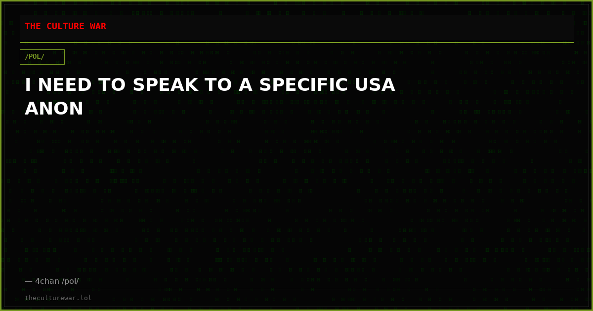 I NEED TO SPEAK TO A SPECIFIC USA ANON