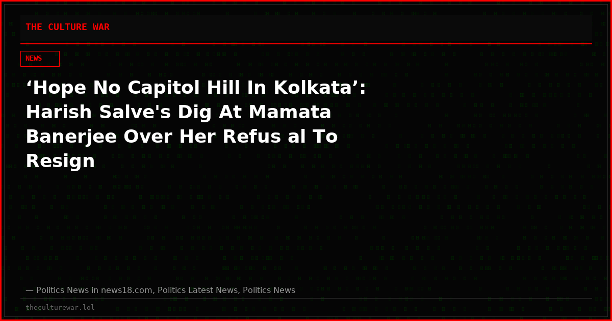 ‘Hope No Capitol Hill In Kolkata’: Harish Salve's Dig At Mamata Banerjee Over Her Refus al To Resign