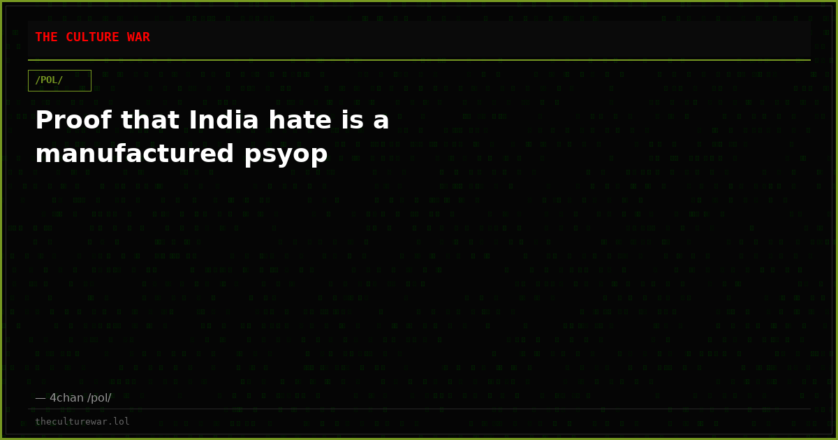 Proof that India hate is a manufactured psyop