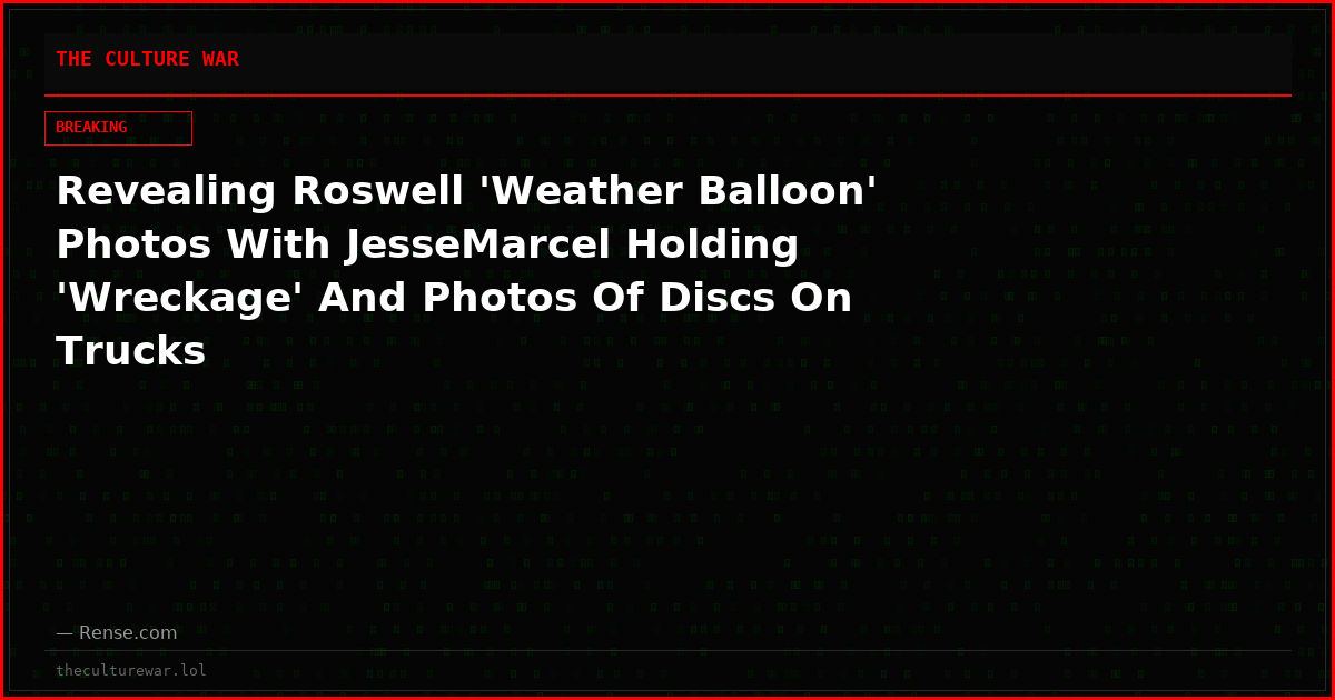Revealing Roswell 'Weather Balloon' Photos With JesseMarcel Holding 'Wreckage' And Photos Of Discs On Trucks