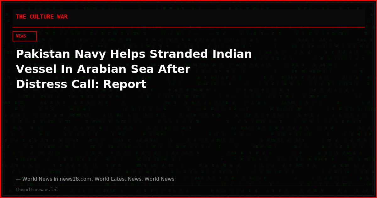 Pakistan Navy Helps Stranded Indian Vessel In Arabian Sea After Distress Call: Report