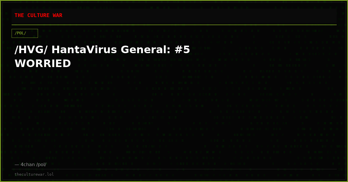 /HVG/ HantaVirus General: #5 WORRIED