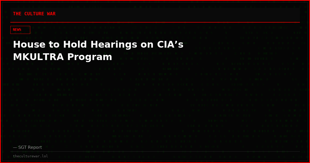 House to Hold Hearings on CIA’s MKULTRA Program