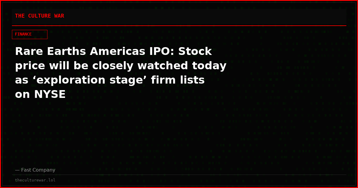 Rare Earths Americas IPO: Stock price will be closely watched today as ‘exploration stage’ firm lists on NYSE