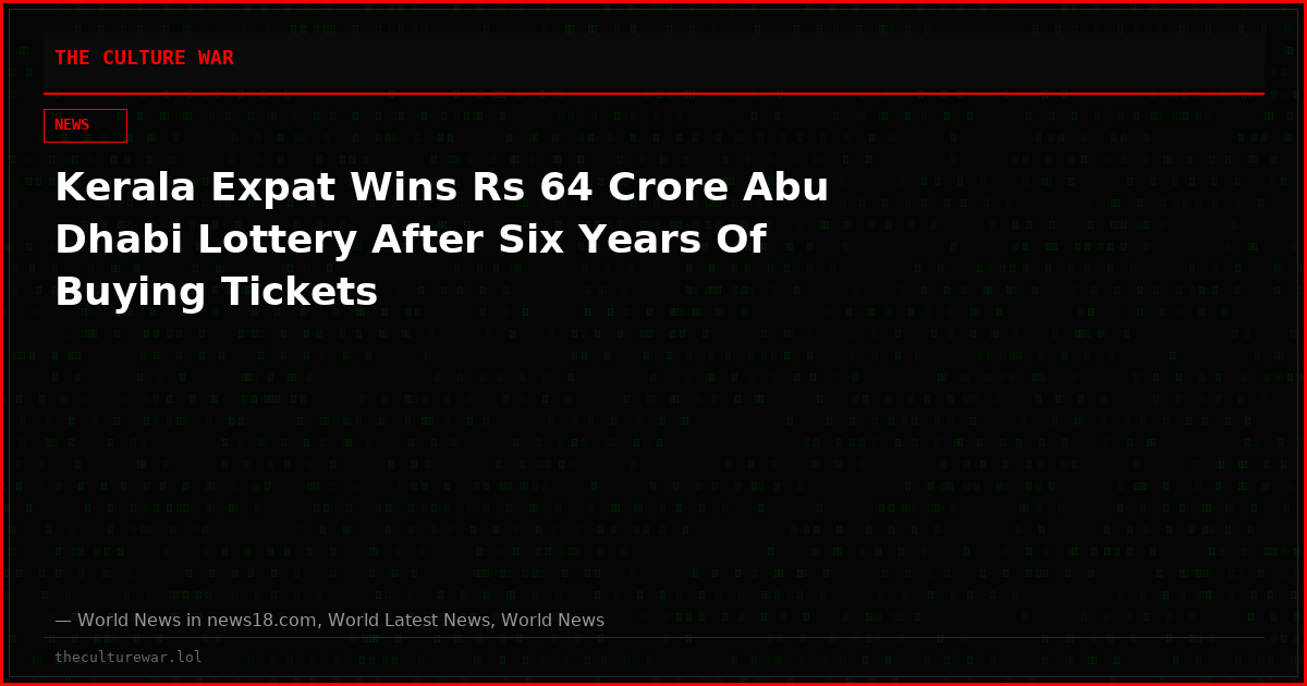 Kerala Expat Wins Rs 64 Crore Abu Dhabi Lottery After Six Years Of Buying Tickets
