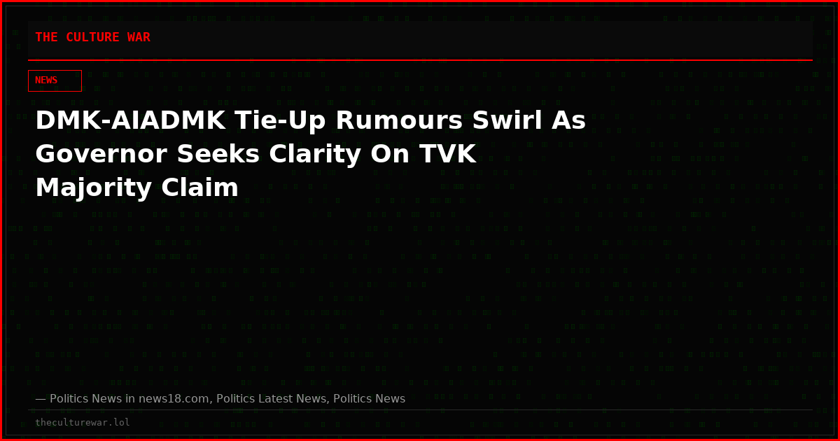 DMK-AIADMK Tie-Up Rumours Swirl As Governor Seeks Clarity On TVK Majority Claim