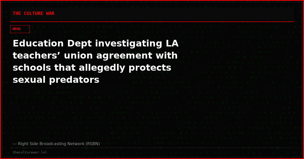 Education Dept investigating LA teachers’ union agreement with schools that allegedly protects sexual predators