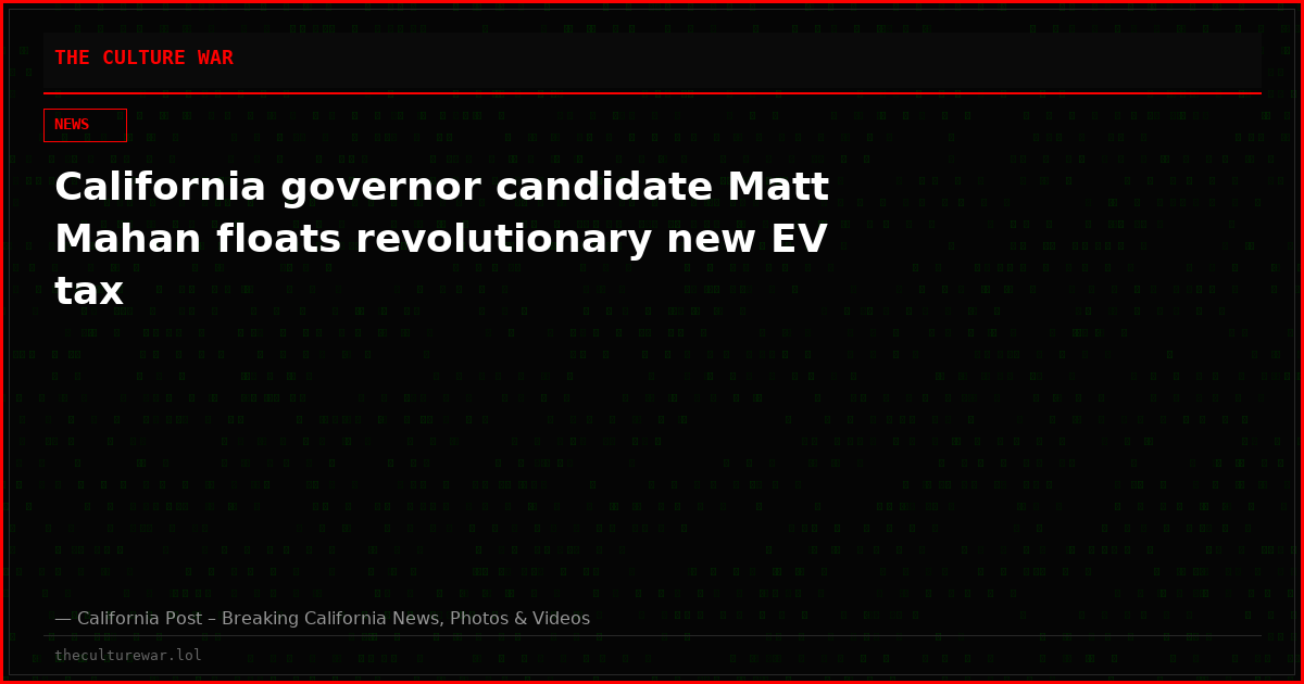 California governor candidate Matt Mahan floats revolutionary new EV tax