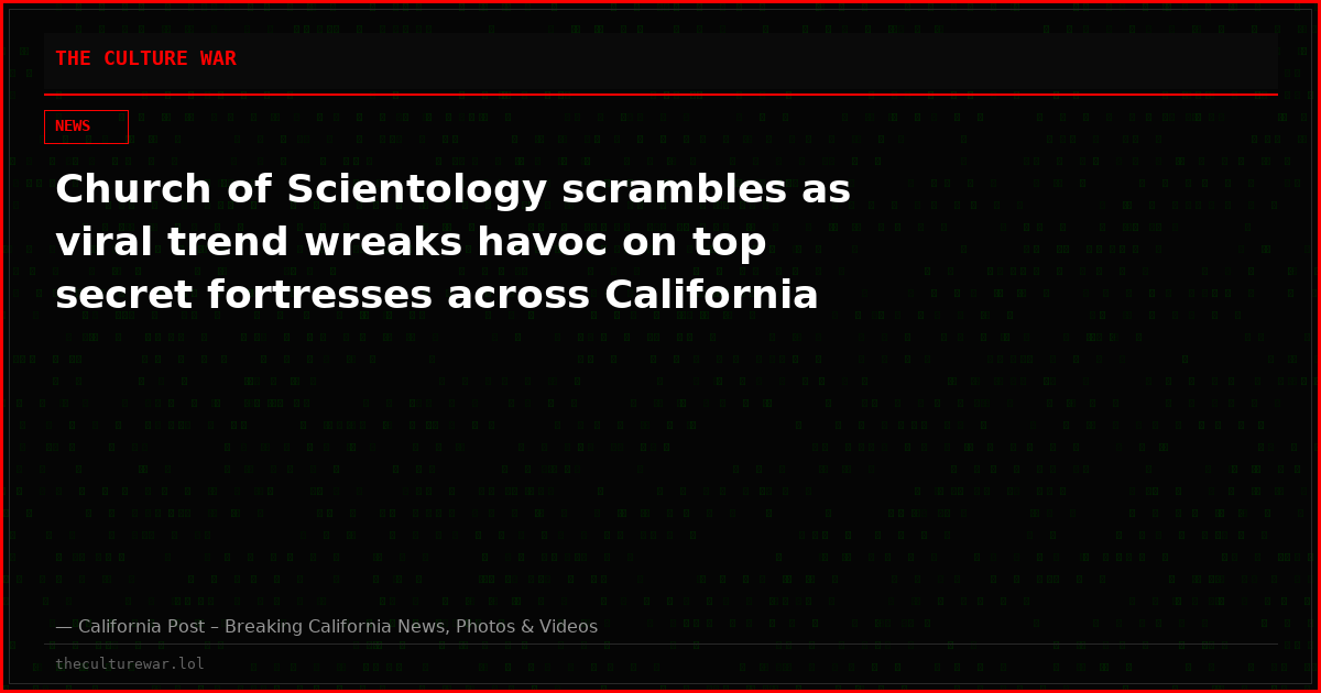 Church of Scientology scrambles as viral trend wreaks havoc on top secret fortresses across California