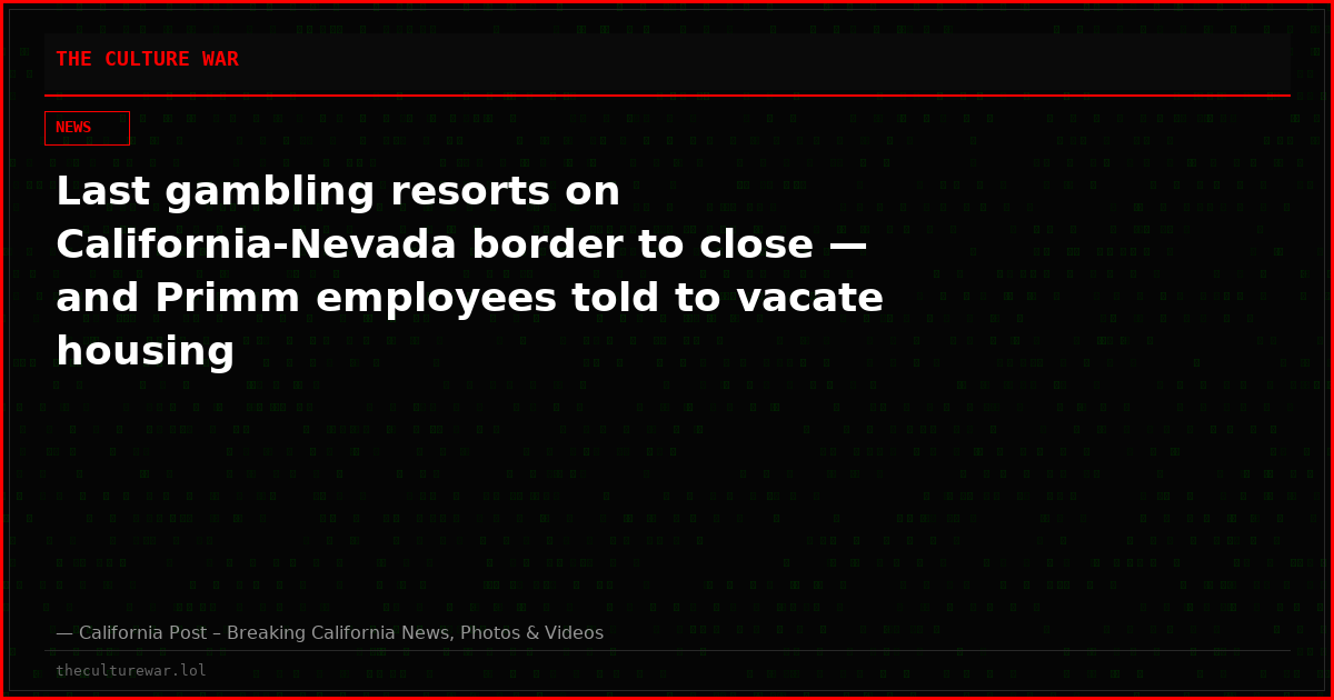 Last gambling resorts on California-Nevada border to close — and Primm employees told to vacate housing