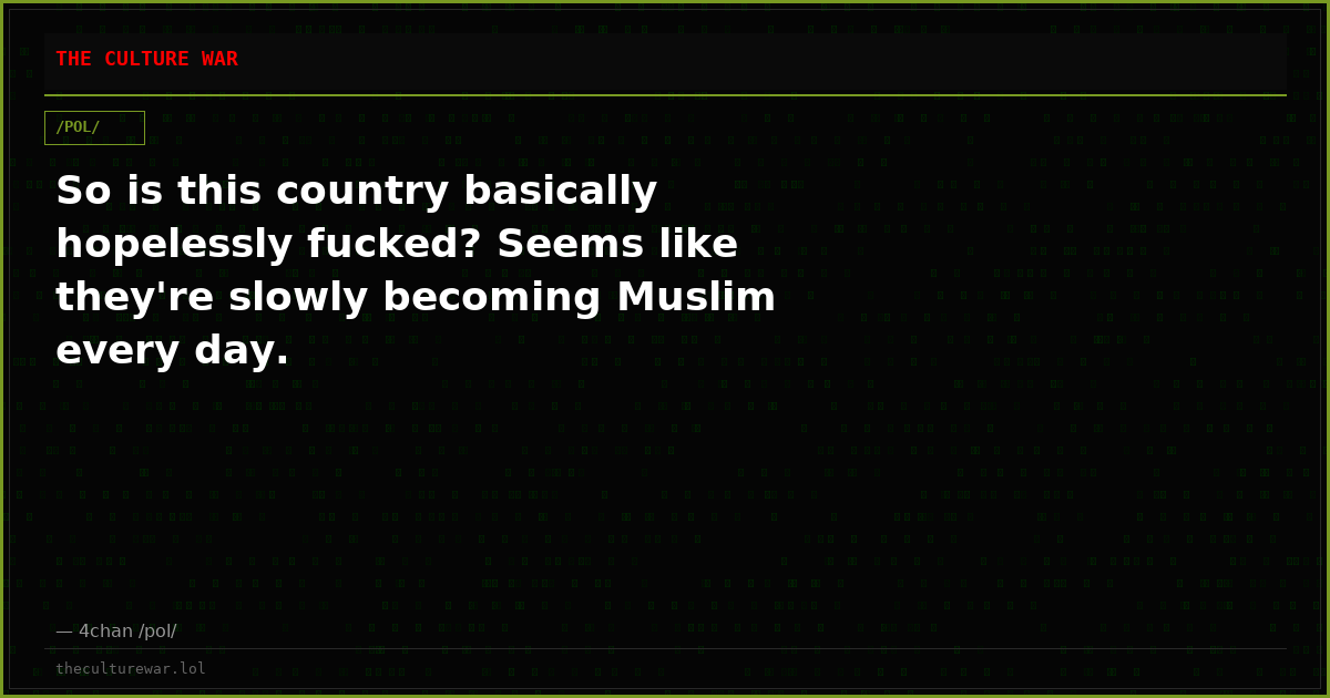 So is this country basically hopelessly fucked? Seems like they're slowly becoming Muslim every day.
