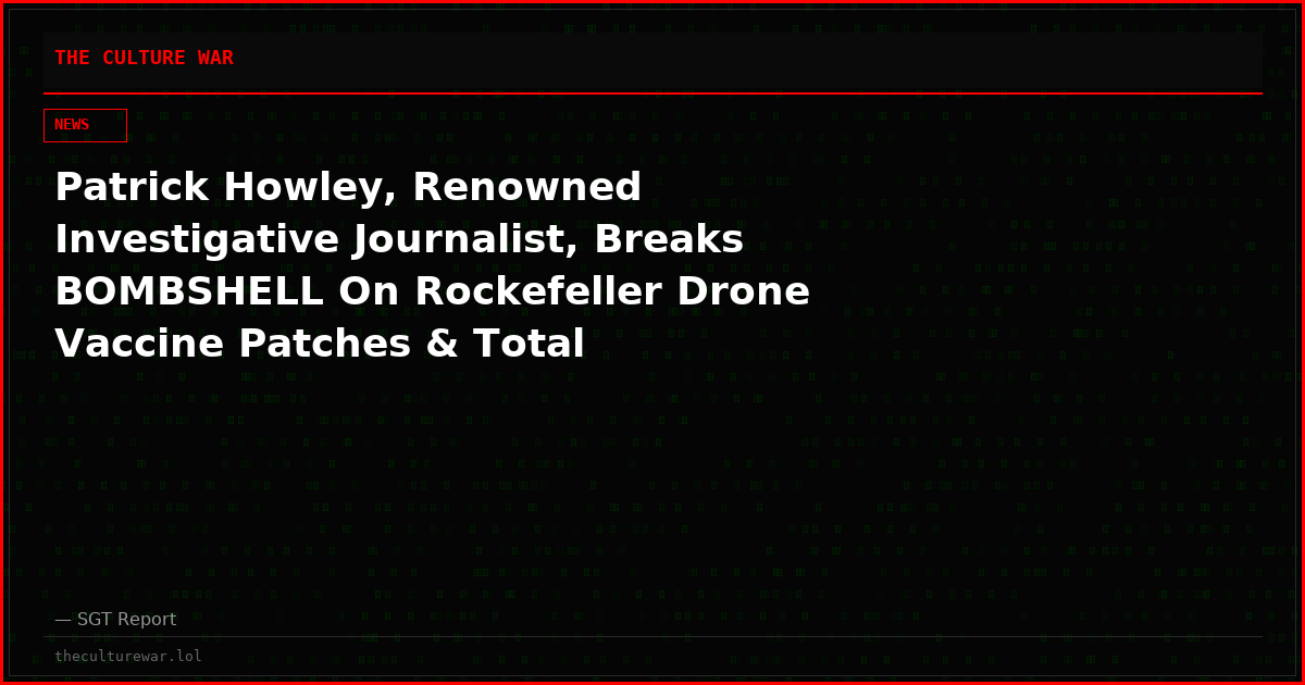 Patrick Howley, Renowned Investigative Journalist, Breaks BOMBSHELL On Rockefeller Drone Vaccine Patches & Total Surveillance Grid!