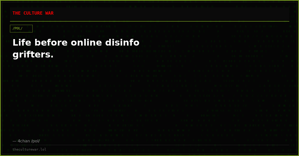 Life before online disinfo grifters.
