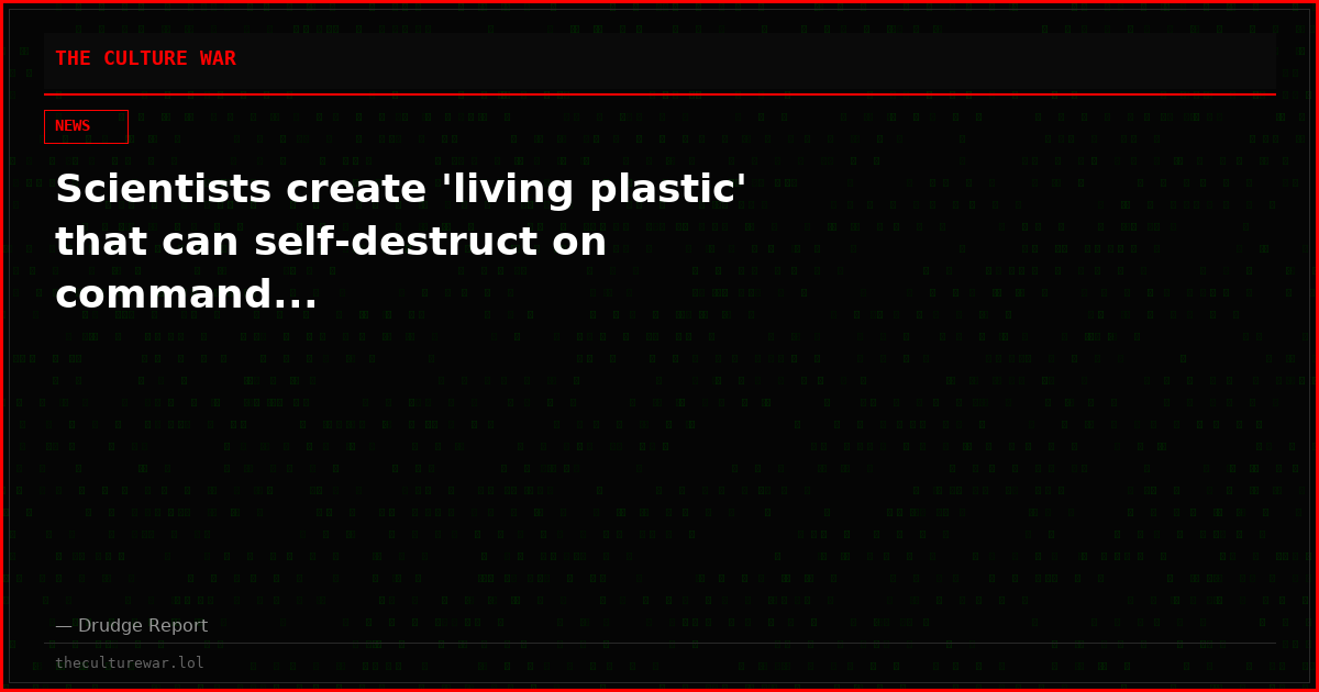 Scientists create 'living plastic' that can self-destruct on command...