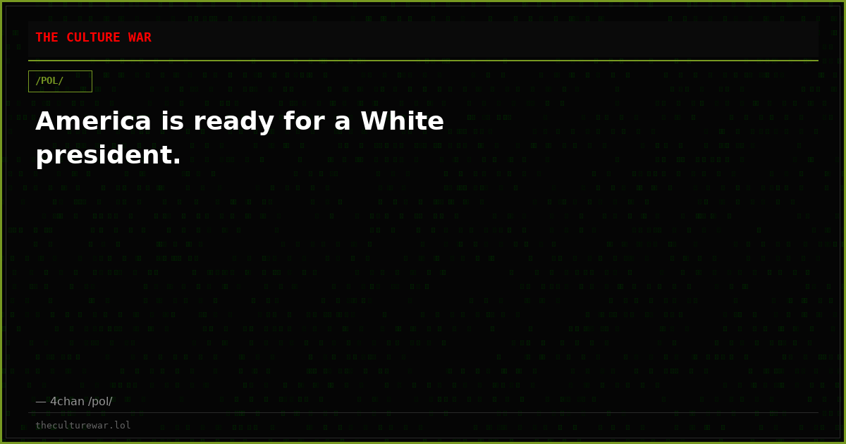 America is ready for a White president.