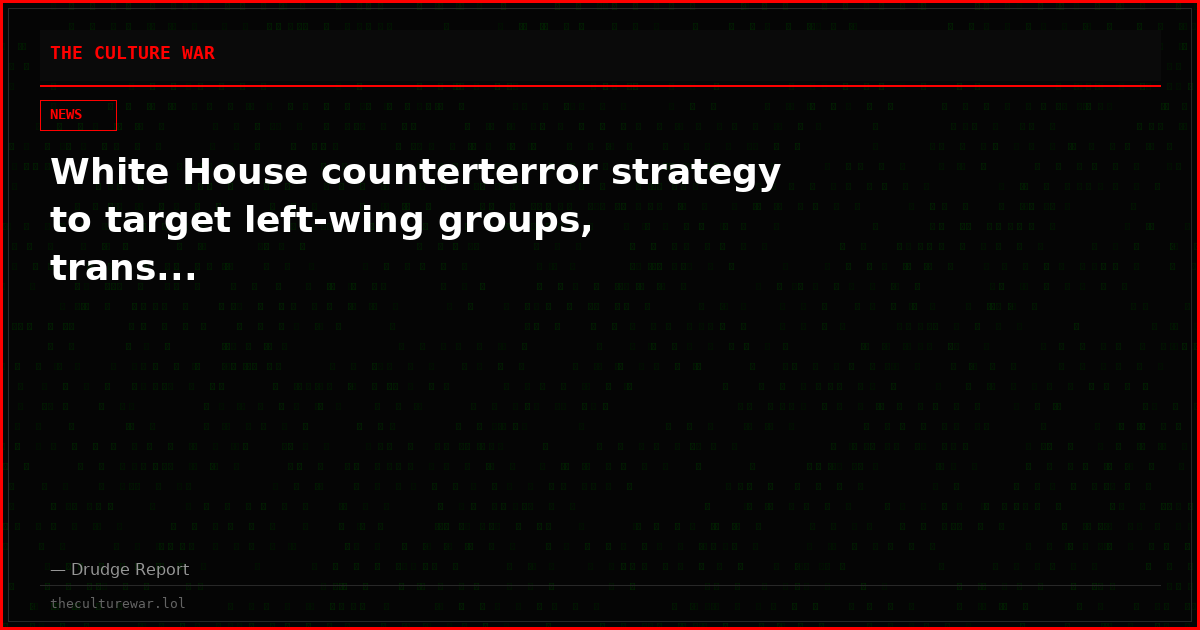 White House counterterror strategy to target left-wing groups, trans...