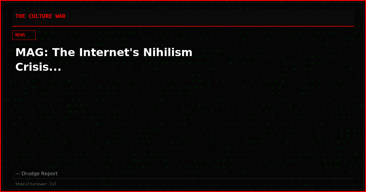 MAG: The Internet's Nihilism Crisis...