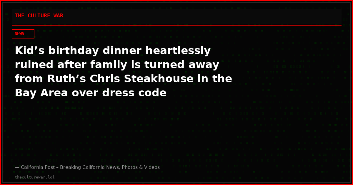 Kid’s birthday dinner heartlessly ruined after family is turned away from Ruth’s Chris Steakhouse in the Bay Area over dress code
