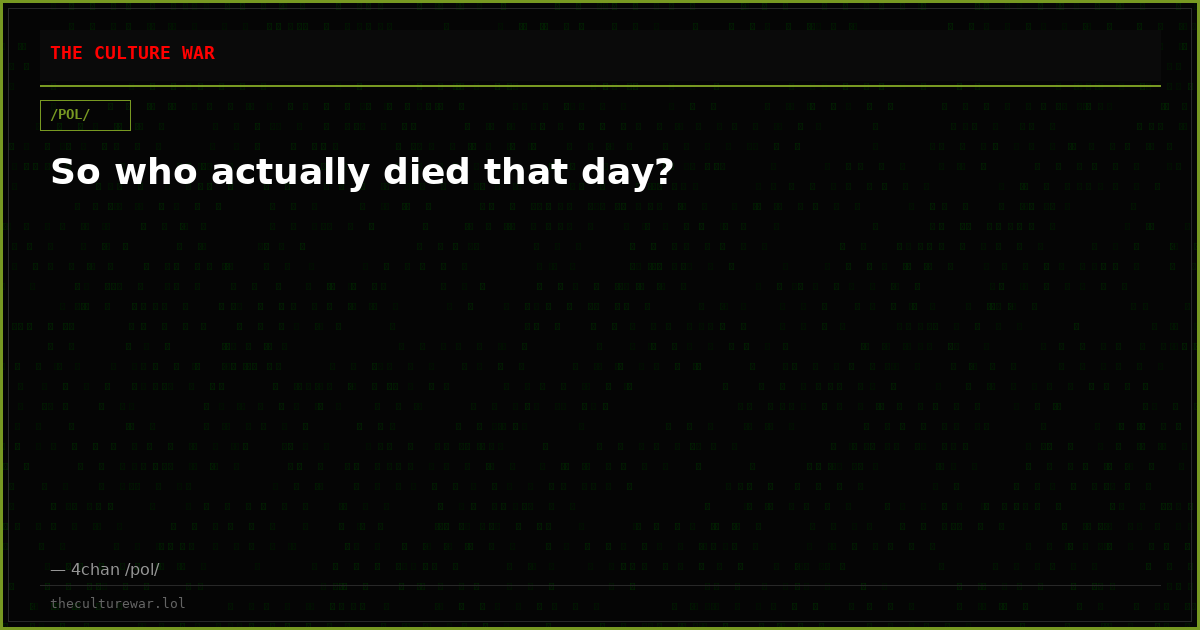 So who actually died that day?