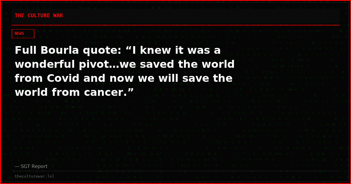 Full Bourla quote: “I knew it was a wonderful pivot…we saved the world from Covid and now we will save the world from cancer.”