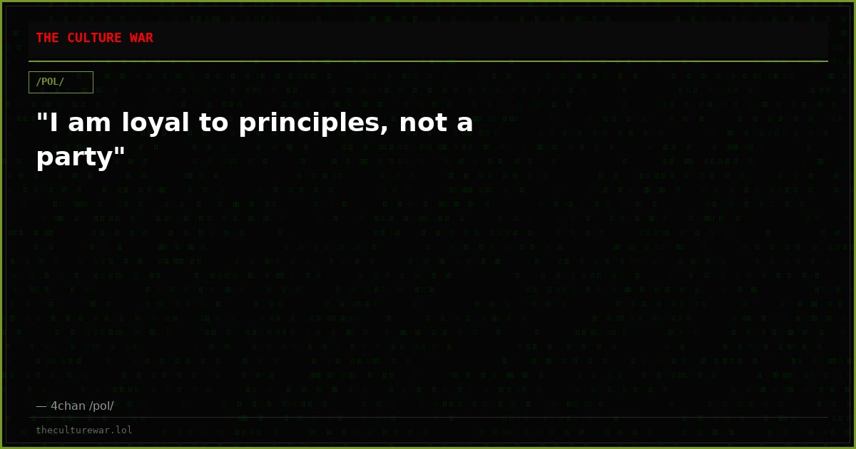 "I am loyal to principles, not a party"