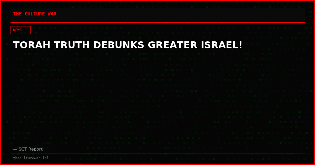TORAH TRUTH DEBUNKS GREATER ISRAEL!