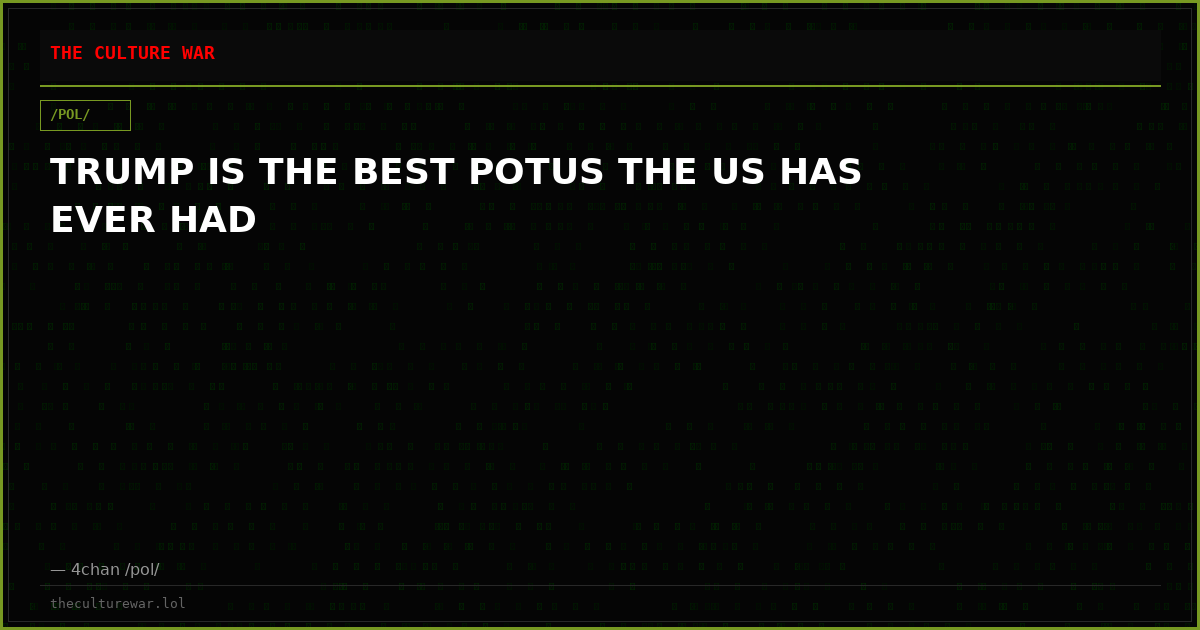 TRUMP IS THE BEST POTUS THE US HAS EVER HAD