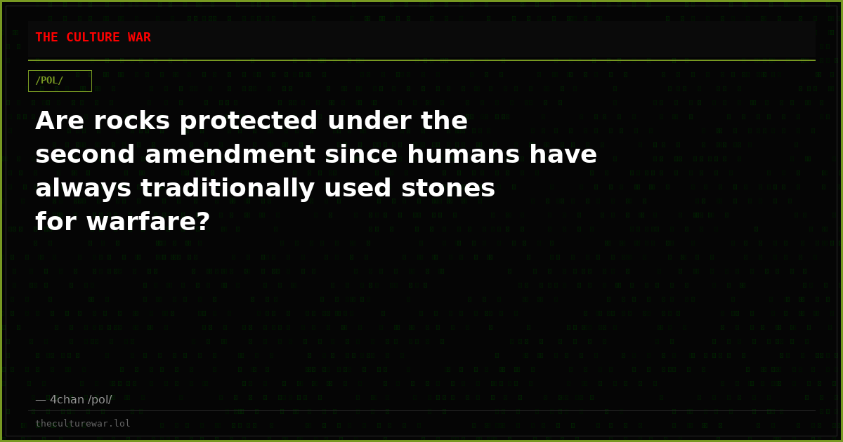 Are rocks protected under the second amendment since humans have always traditionally used stones for warfare?