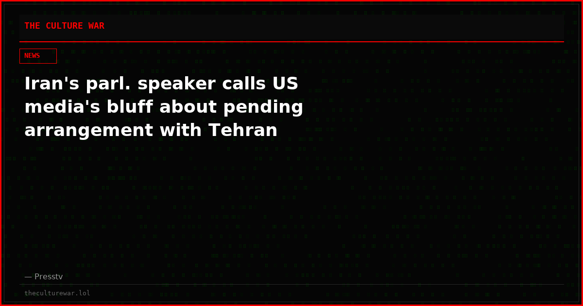 Iran's parl. speaker calls US media's bluff about pending arrangement with Tehran