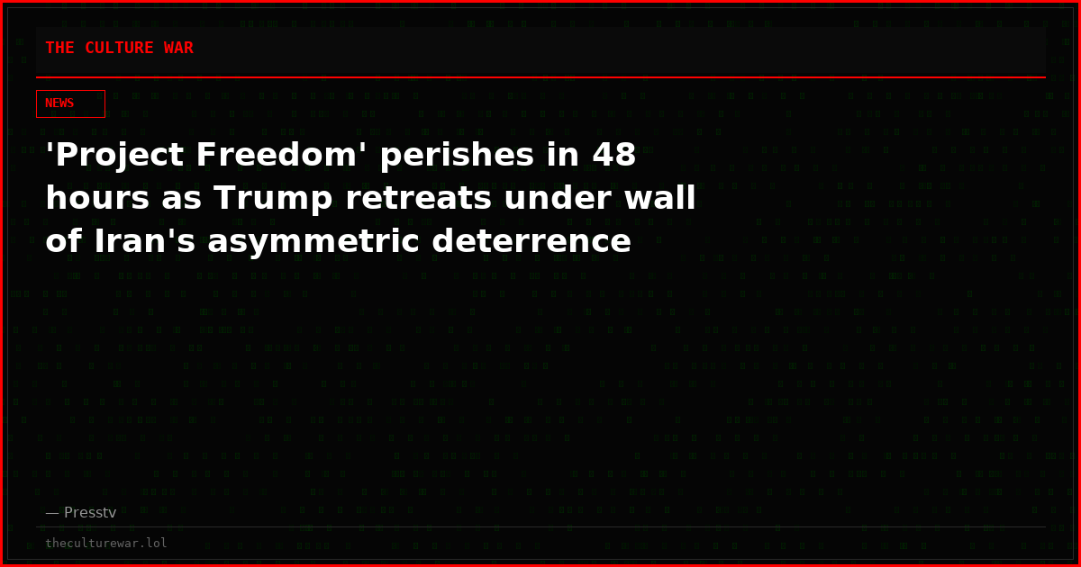 'Project Freedom' perishes in 48 hours as Trump retreats under wall of Iran's asymmetric deterrence