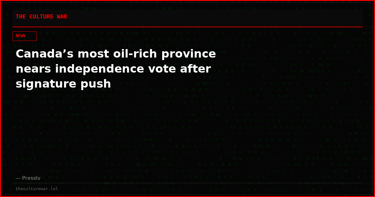 Canada’s most oil‑rich province nears independence vote after signature push