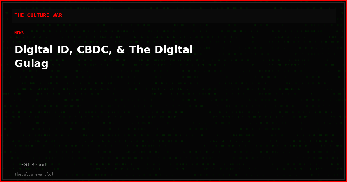 Digital ID, CBDC, & The Digital Gulag