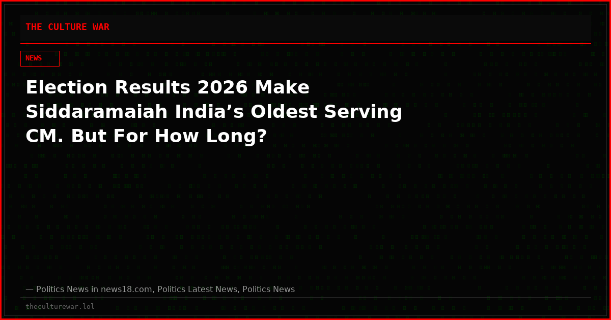 Election Results 2026 Make Siddaramaiah India’s Oldest Serving CM. But For How Long?