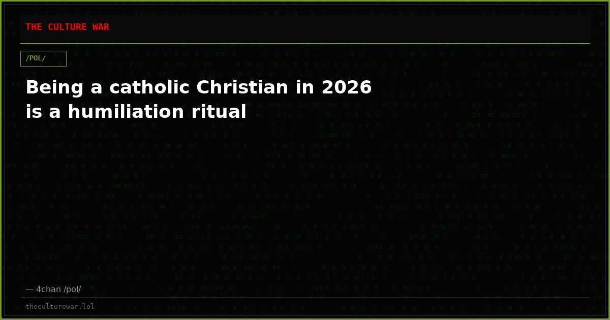 Being a catholic Christian in 2026 is a humiliation ritual