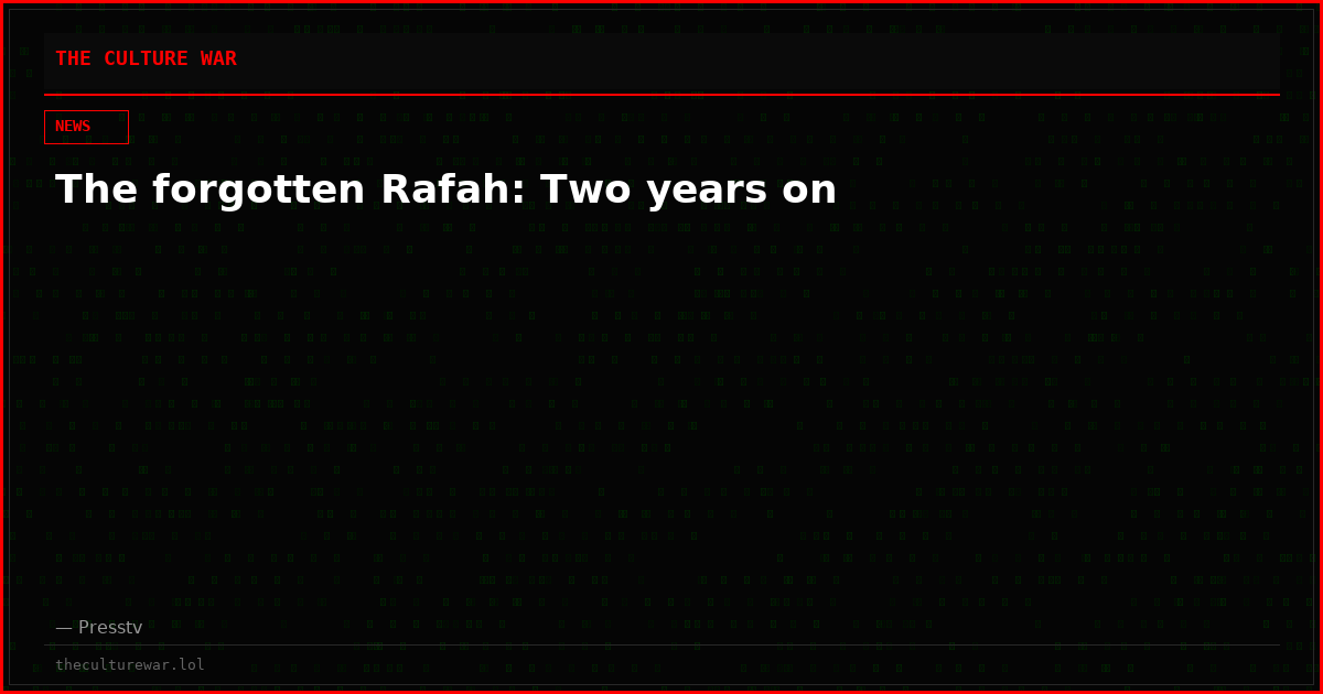 The forgotten Rafah: Two years on