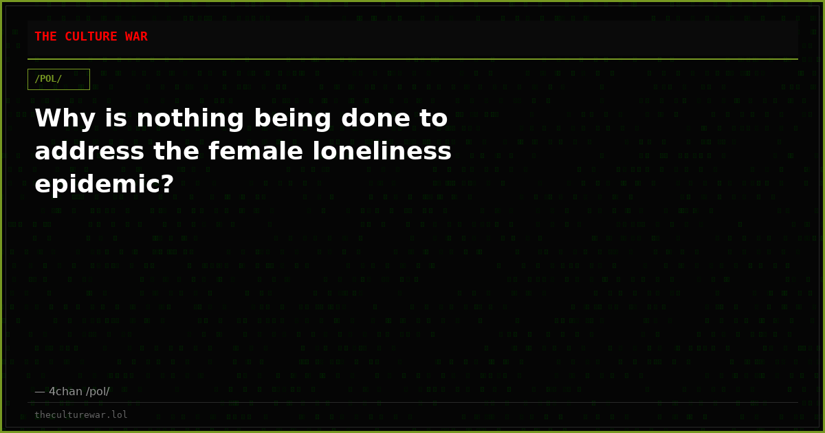 Why is nothing being done to address the female loneliness epidemic?