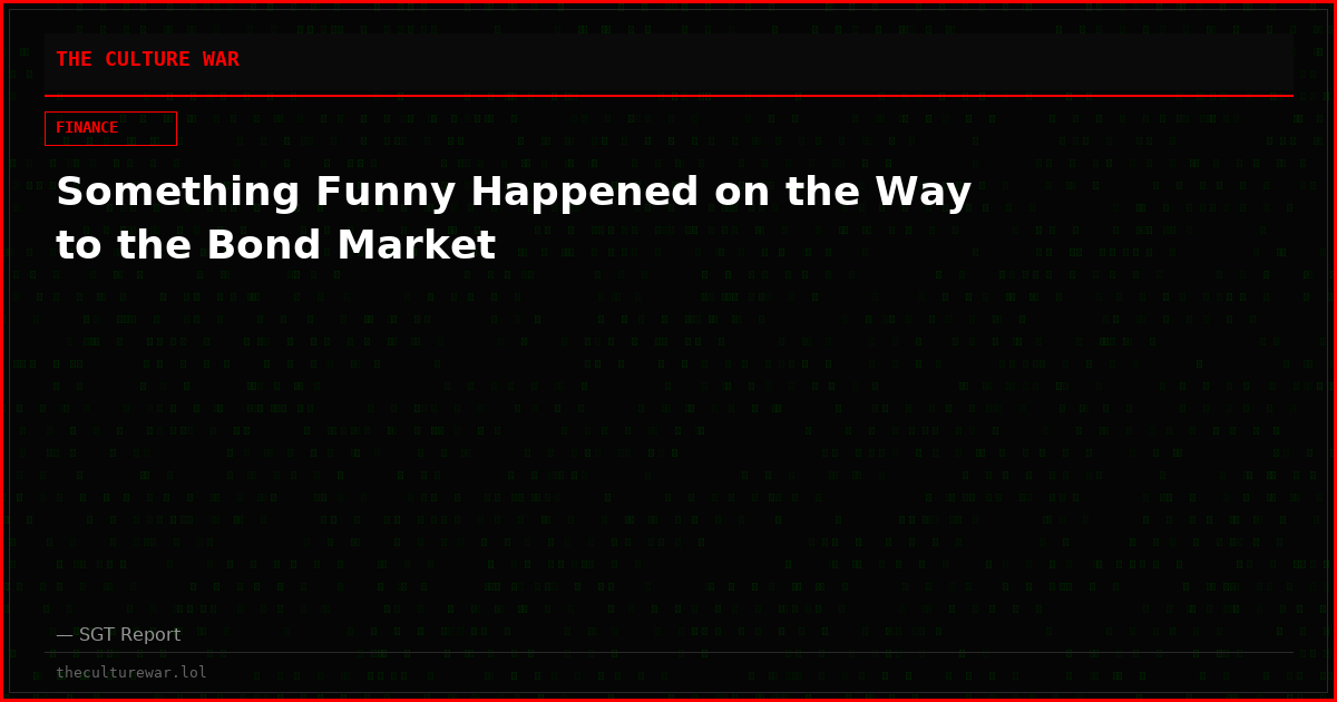 Something Funny Happened on the Way to the Bond Market