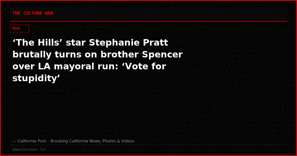 ‘The Hills’ star Stephanie Pratt brutally turns on brother Spencer over LA mayoral run: ‘Vote for stupidity’