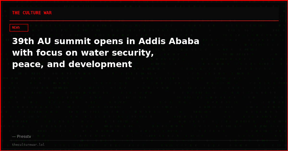 39th AU summit opens in Addis Ababa with focus on water security, peace, and development