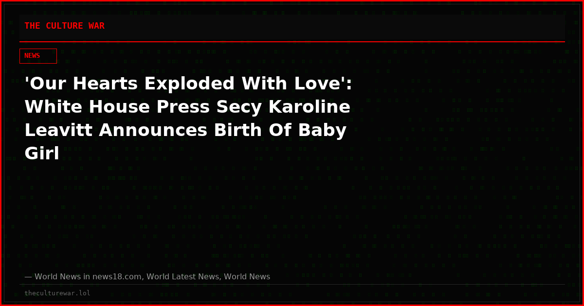 'Our Hearts Exploded With Love': White House Press Secy Karoline Leavitt Announces Birth Of Baby Girl