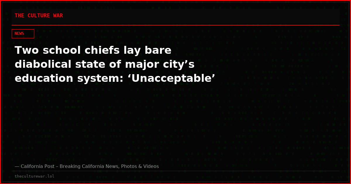 Two school chiefs lay bare diabolical state of major city’s education system: ‘Unacceptable’