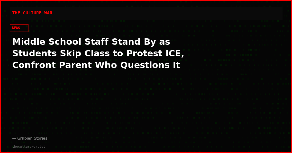 Middle School Staff Stand By as Students Skip Class to Protest ICE, Confront Parent Who Questions It