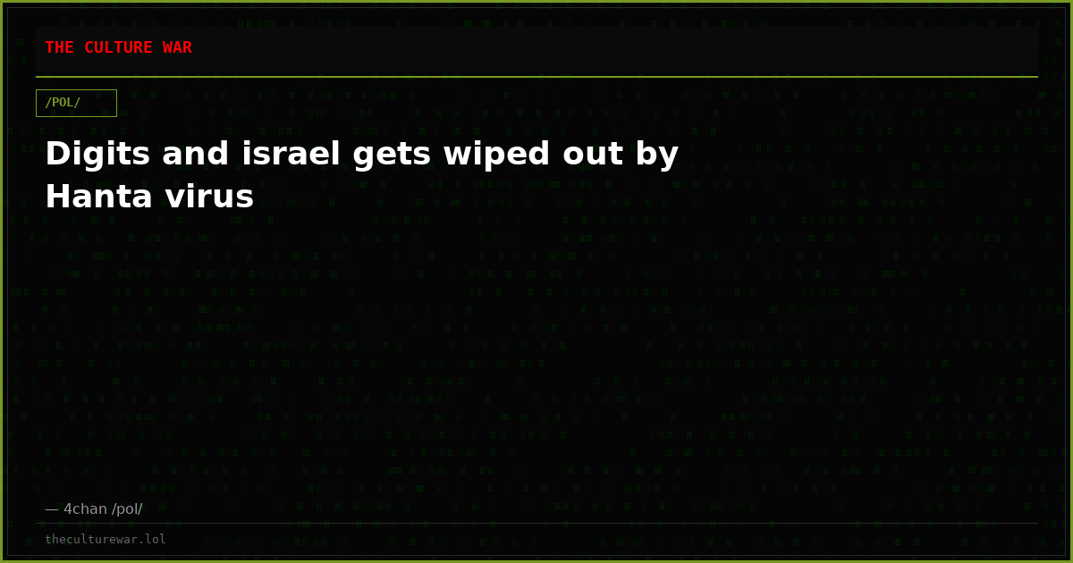 Digits and israel gets wiped out by Hanta virus