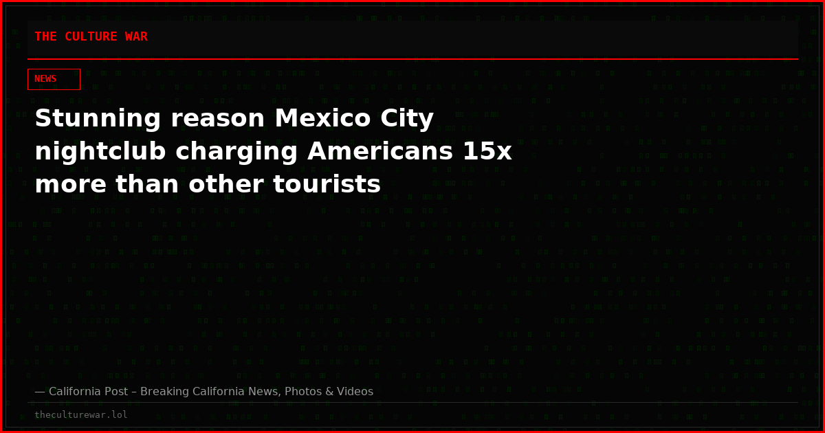 Stunning reason Mexico City nightclub charging Americans 15x more than other tourists