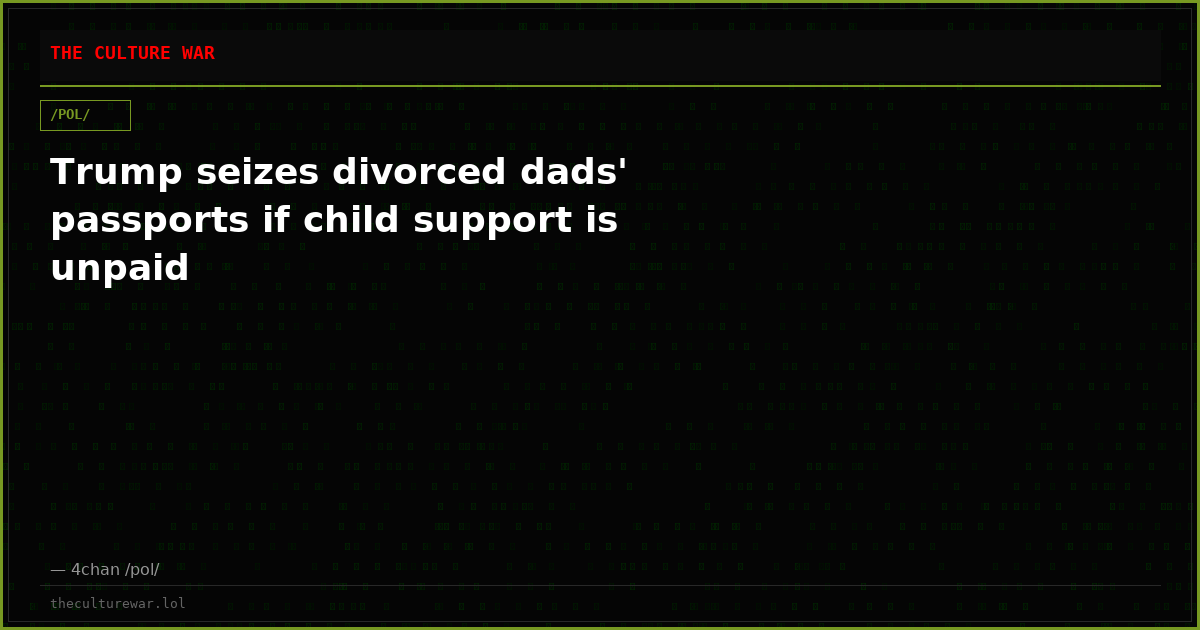 Trump seizes divorced dads' passports if child support is unpaid