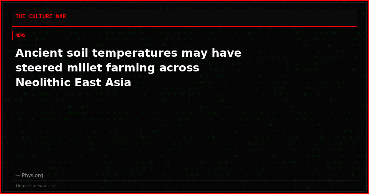 Ancient soil temperatures may have steered millet farming across Neolithic East Asia